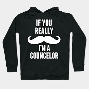 If You Really I’m A Councelor – T & Accessories Hoodie